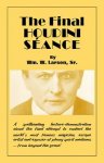 Final Houdini Seance by William W. Larsen